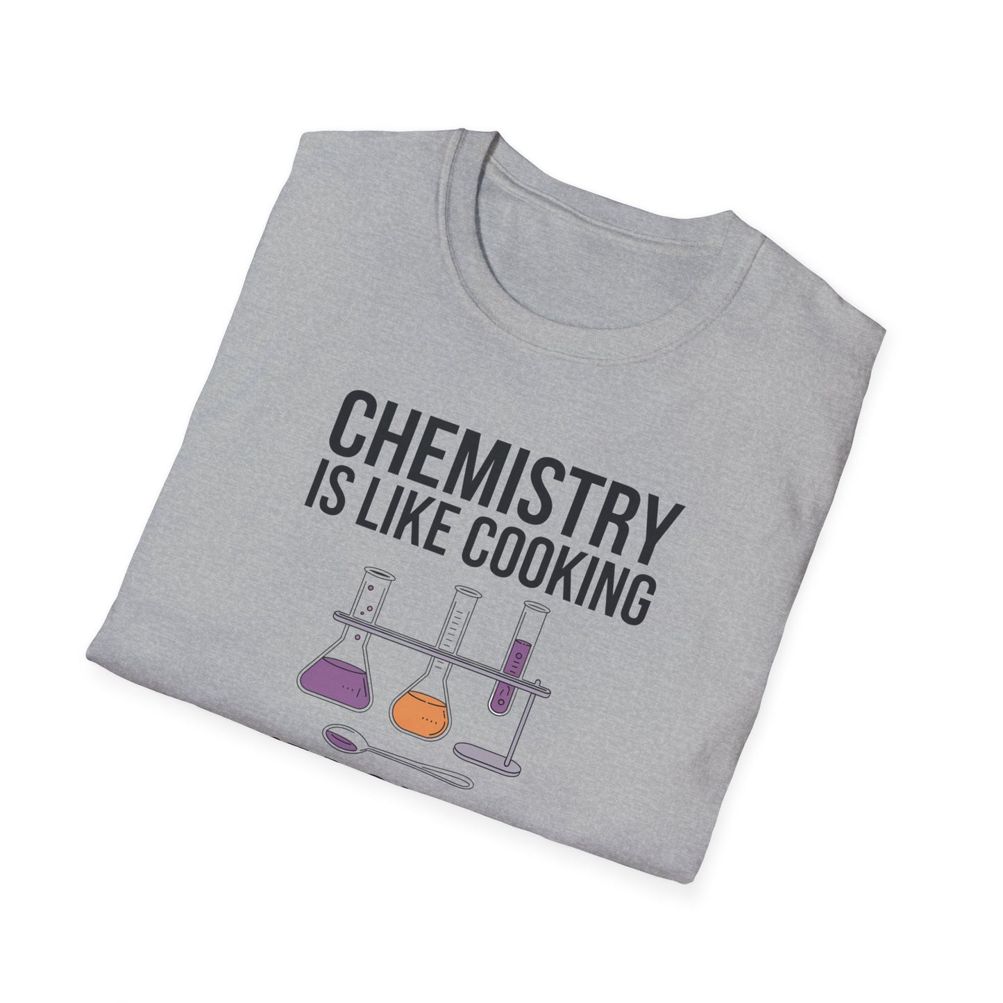 Chemistry Is Like Cooking T-Shirt