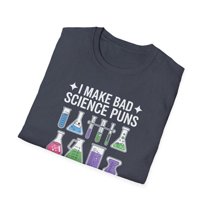 I Make Bad Science Puns T-Shirt