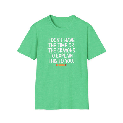 I Don't Have Crayons T-Shirt