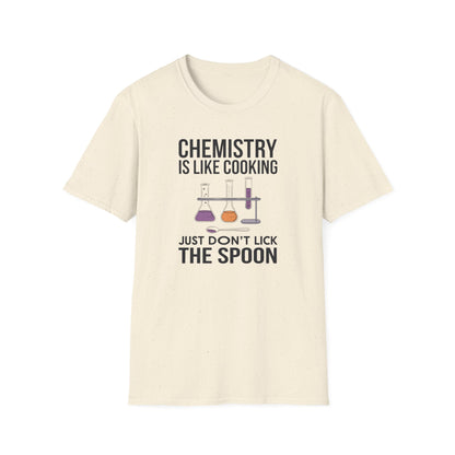 Chemistry Is Like Cooking T-Shirt