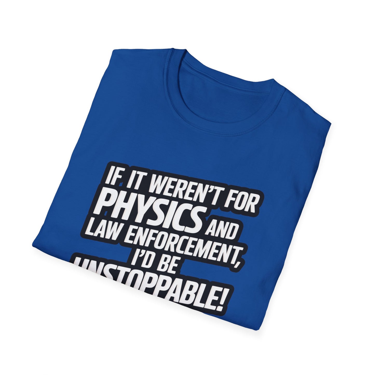 I'd Be Unstoppable T-Shirt