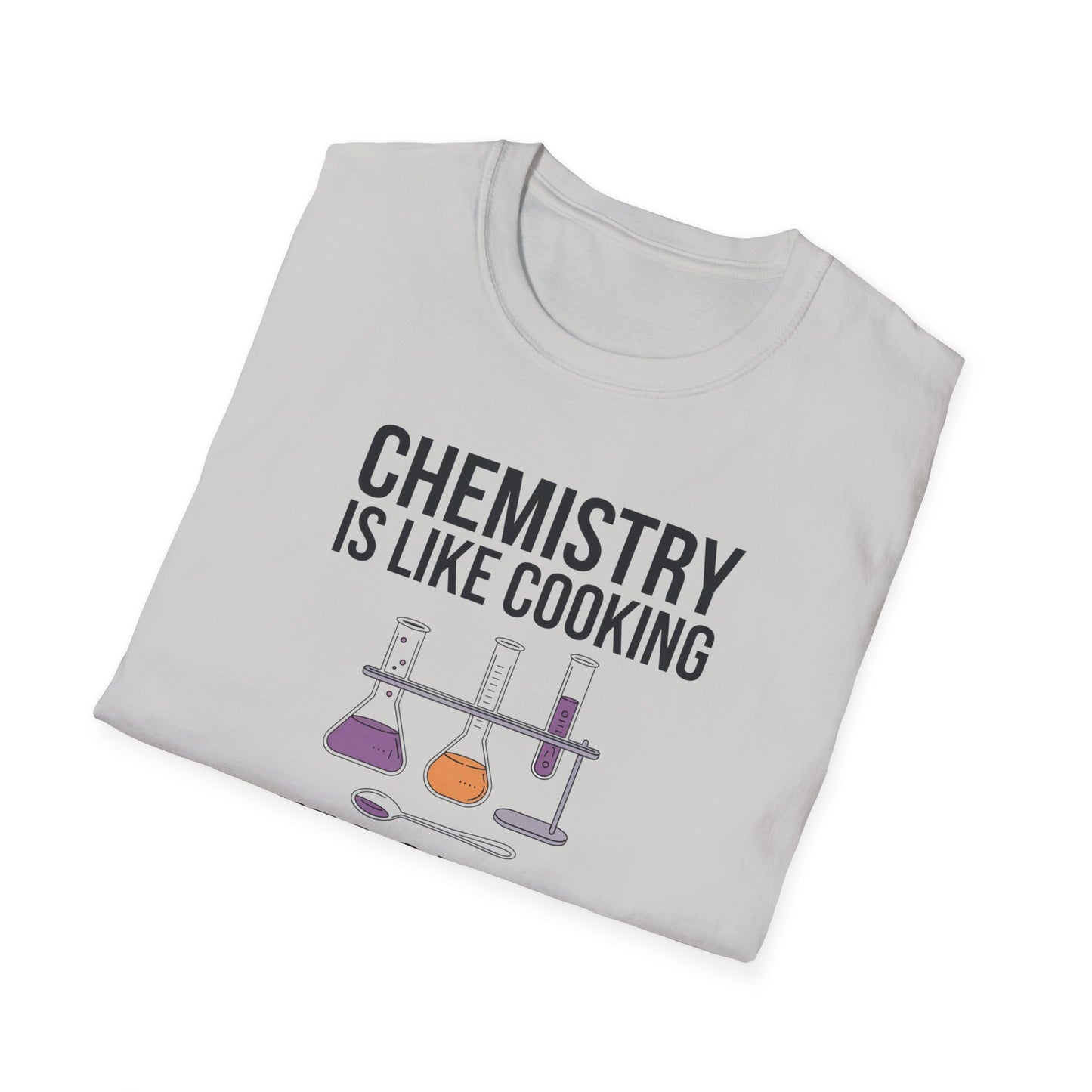 Chemistry Is Like Cooking T-Shirt