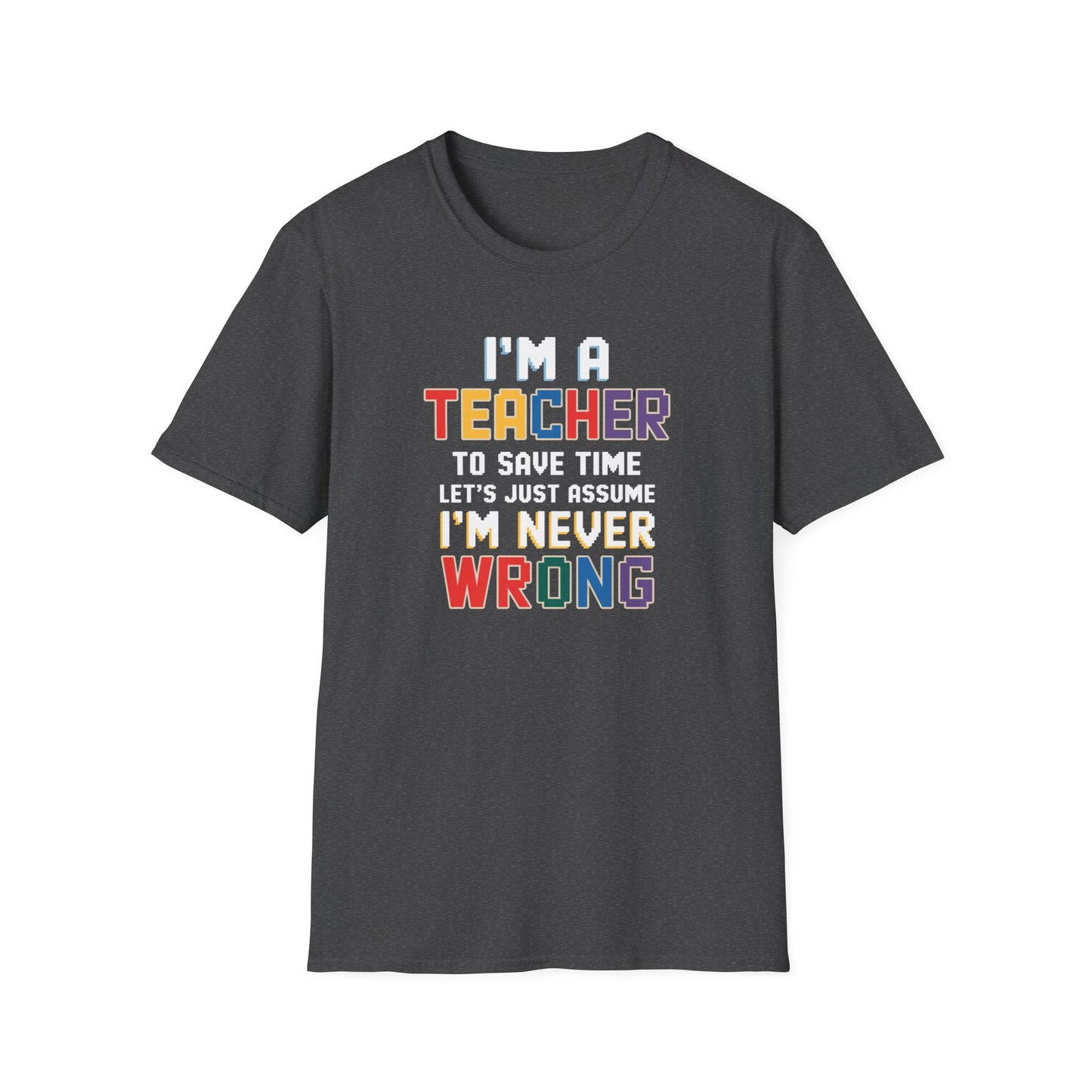 I'm A Teacher T-Shirt