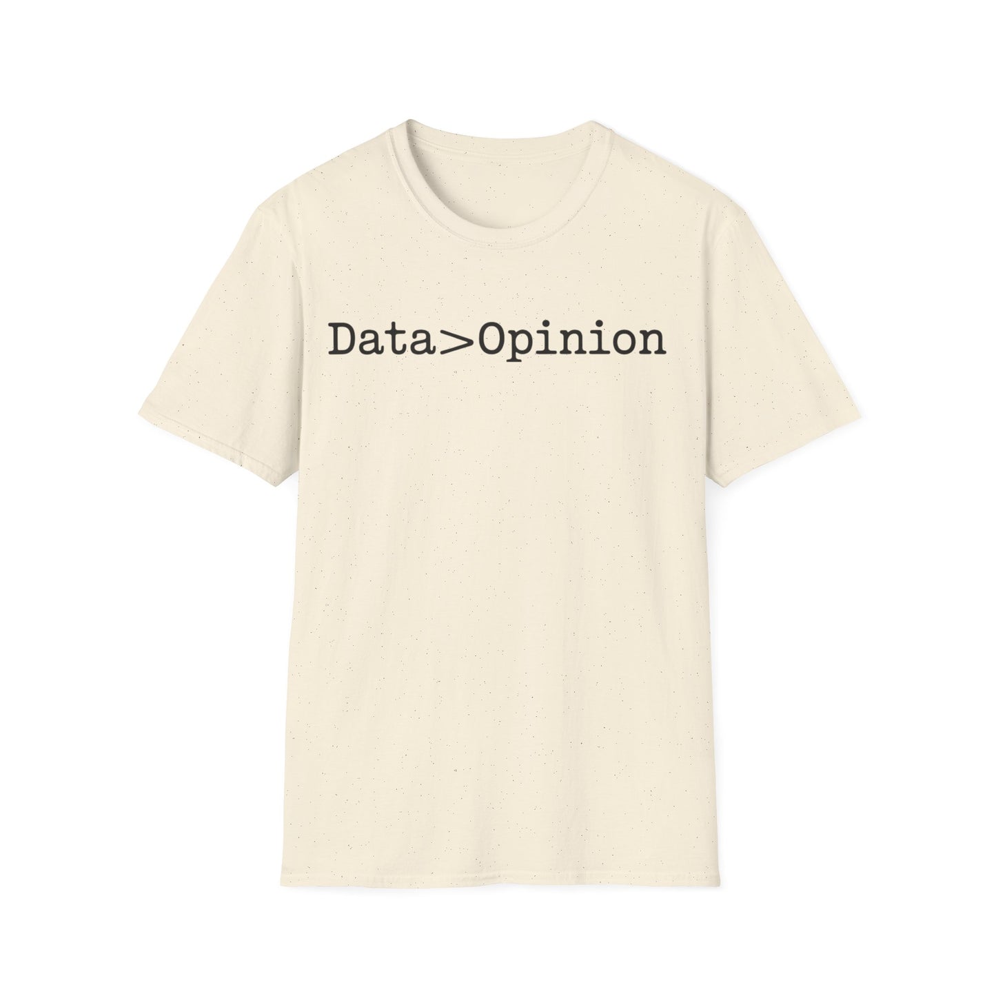 Data > Opinion T-Shirt