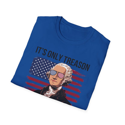 It's Only Treason If You Lose T-Shirt