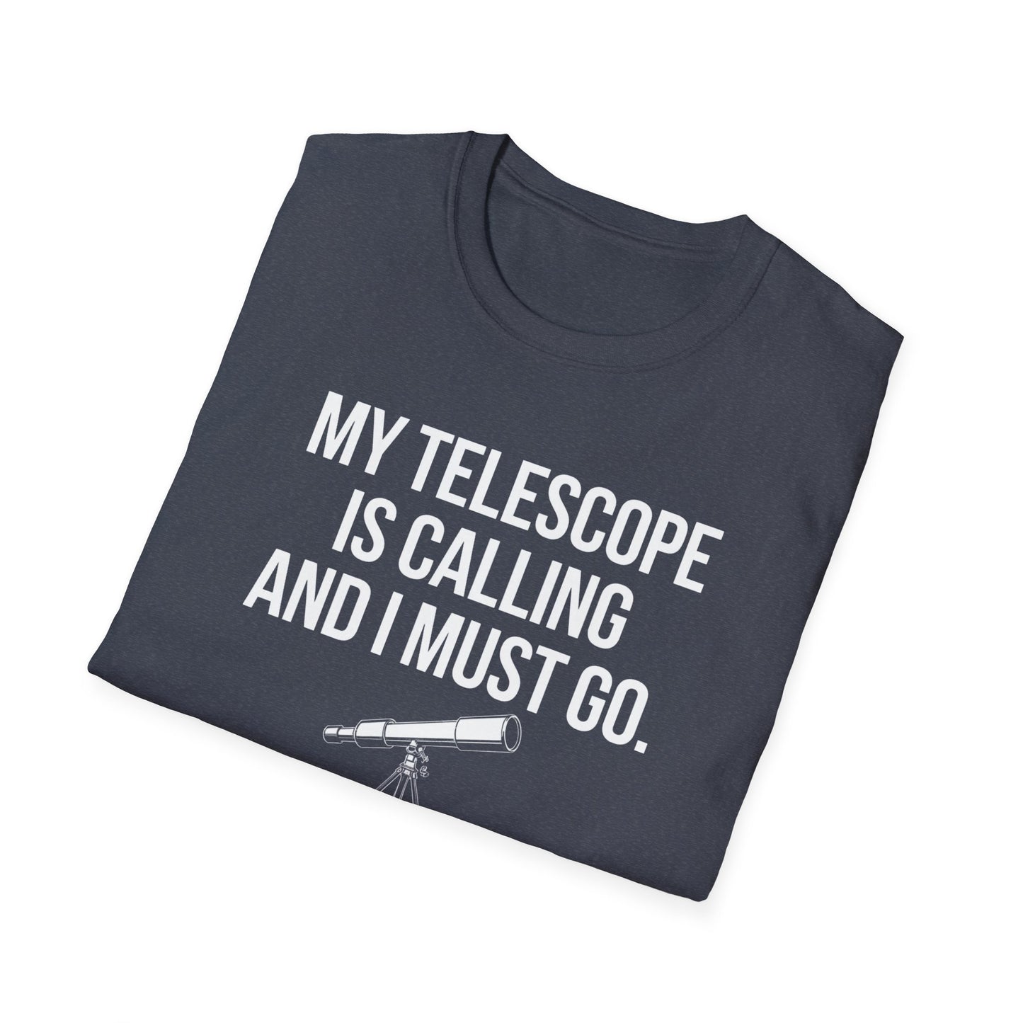 My Telescope Is Calling T-Shirt