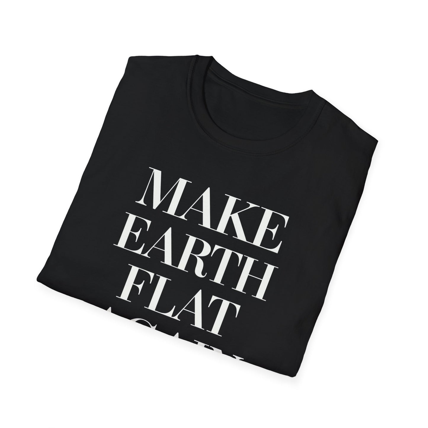 Make Earth Flat Again T-Shirt