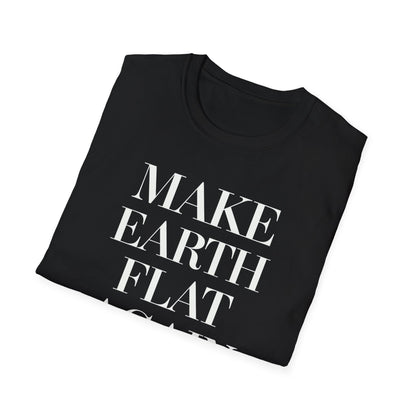 Make Earth Flat Again T-Shirt