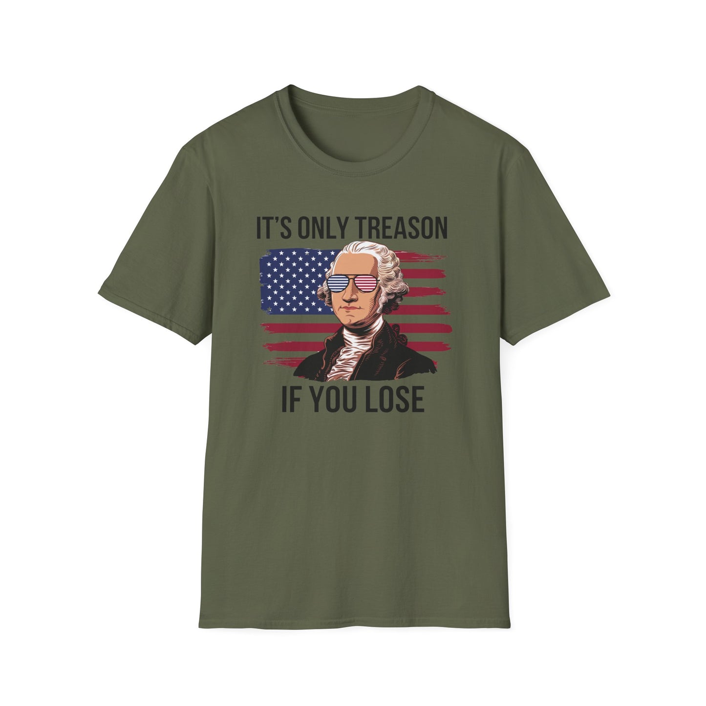 It's Only Treason If You Lose T-Shirt