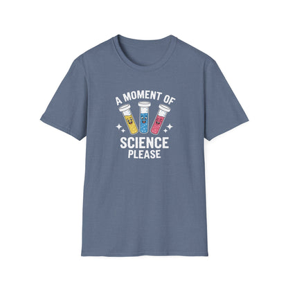 A Moment Of Science Please T-Shirt