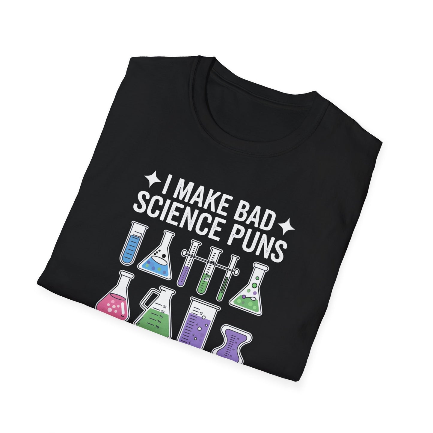 I Make Bad Science Puns T-Shirt