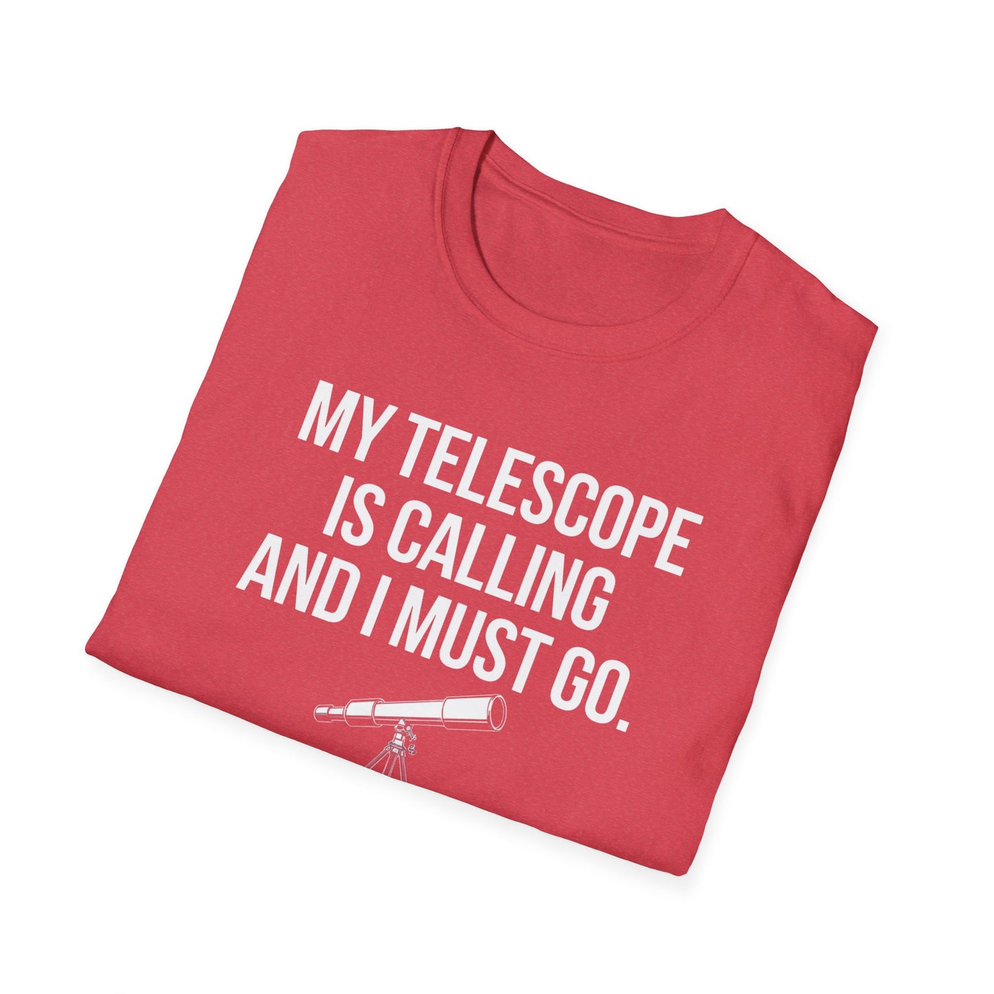 My Telescope Is Calling T-Shirt