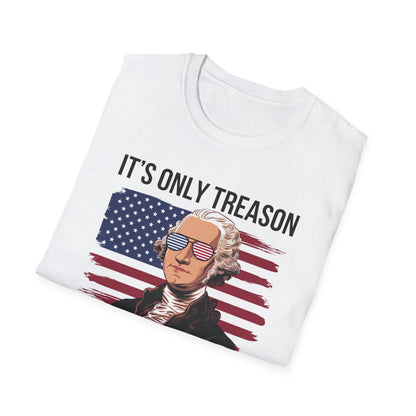 It's Only Treason If You Lose T-Shirt