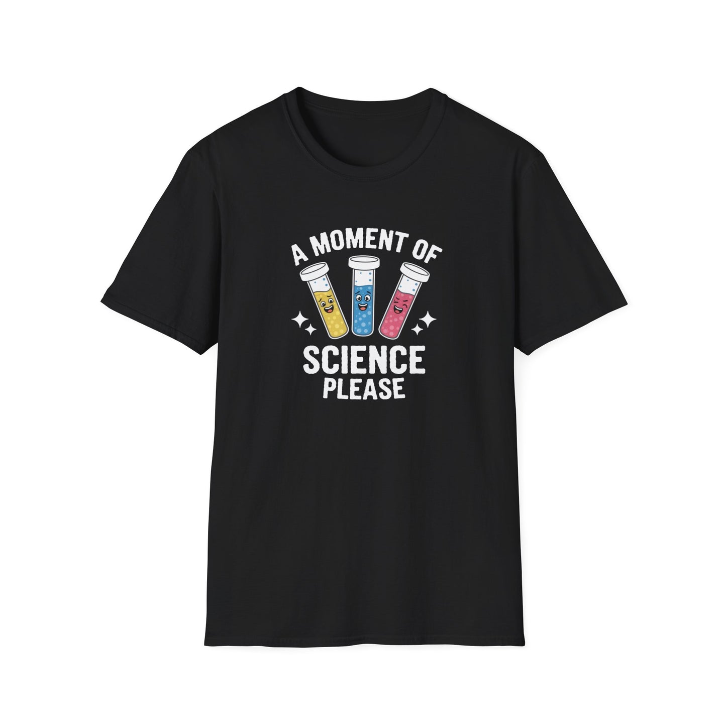 A Moment Of Science Please T-Shirt