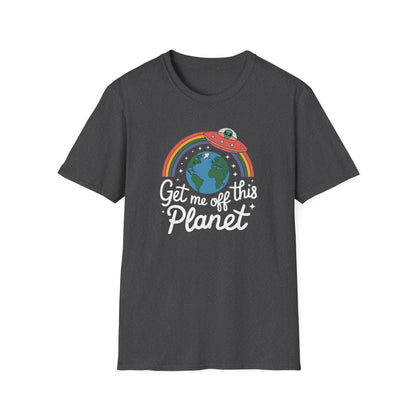 Get Me Off This Planet T-Shirt