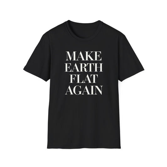 Make Earth Flat Again T-Shirt