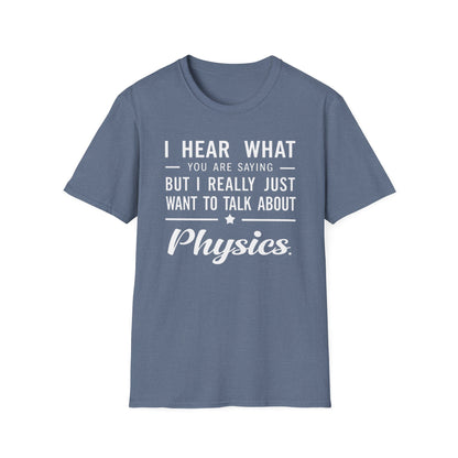 I Want To Talk About Physics T-Shirt