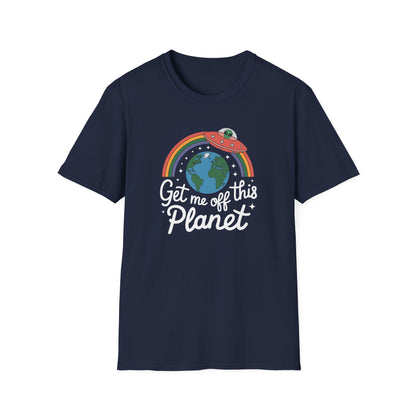 Get Me Off This Planet T-Shirt