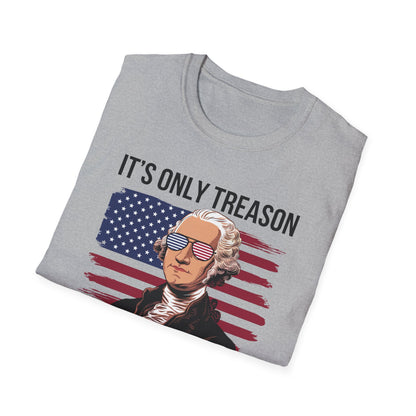 It's Only Treason If You Lose T-Shirt