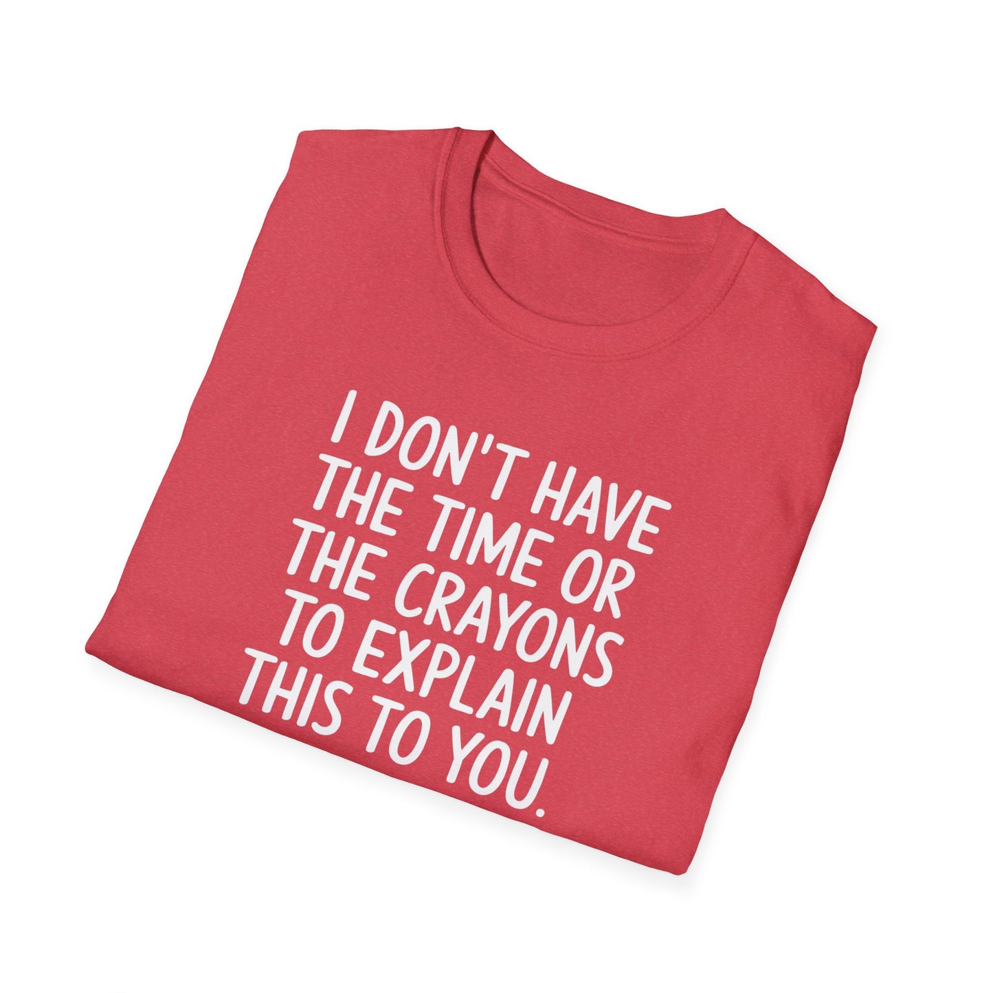 I Don't Have Crayons T-Shirt