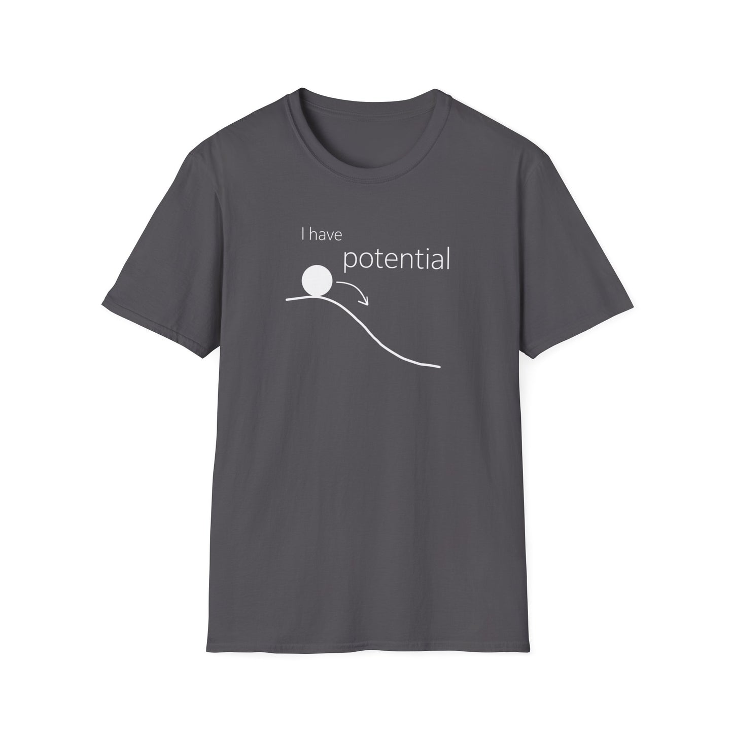 I Have Potential T-Shirt