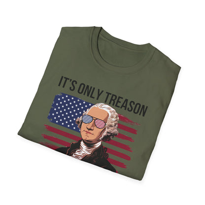 It's Only Treason If You Lose T-Shirt