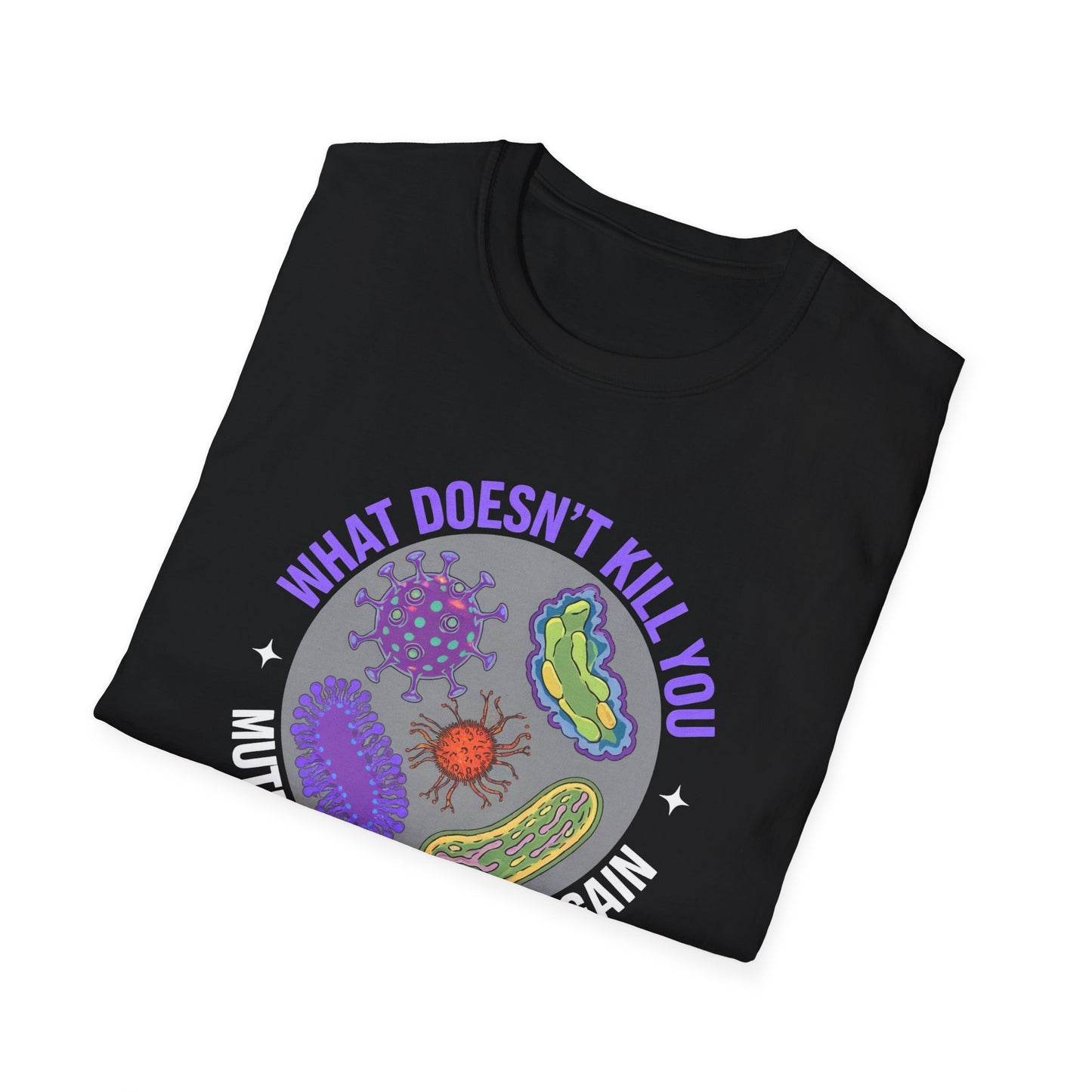 What Doesn't Kill You T-Shirt