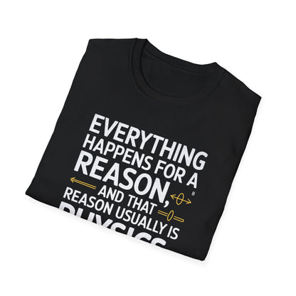 Physics Is The Reason T-Shirt