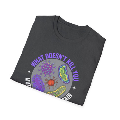 What Doesn't Kill You T-Shirt