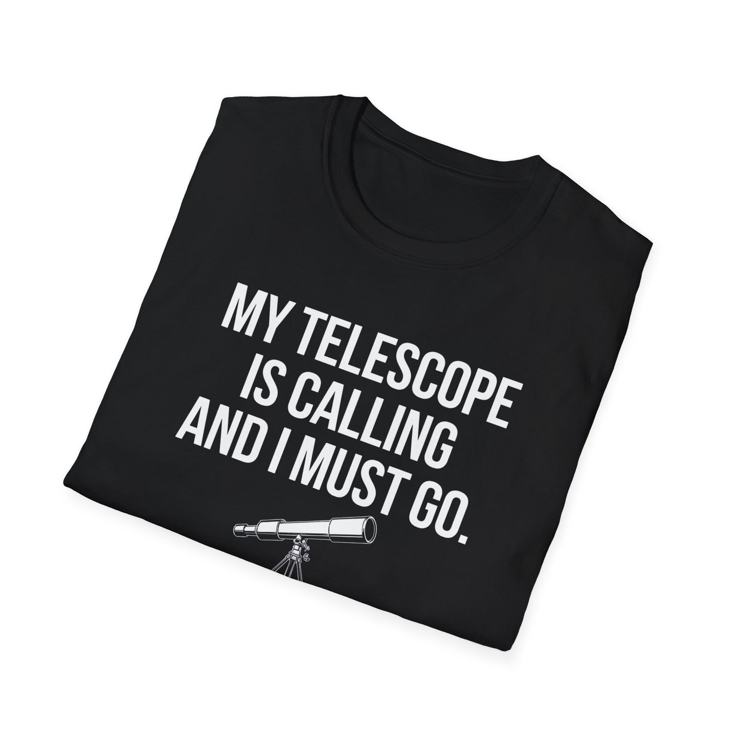 My Telescope Is Calling T-Shirt