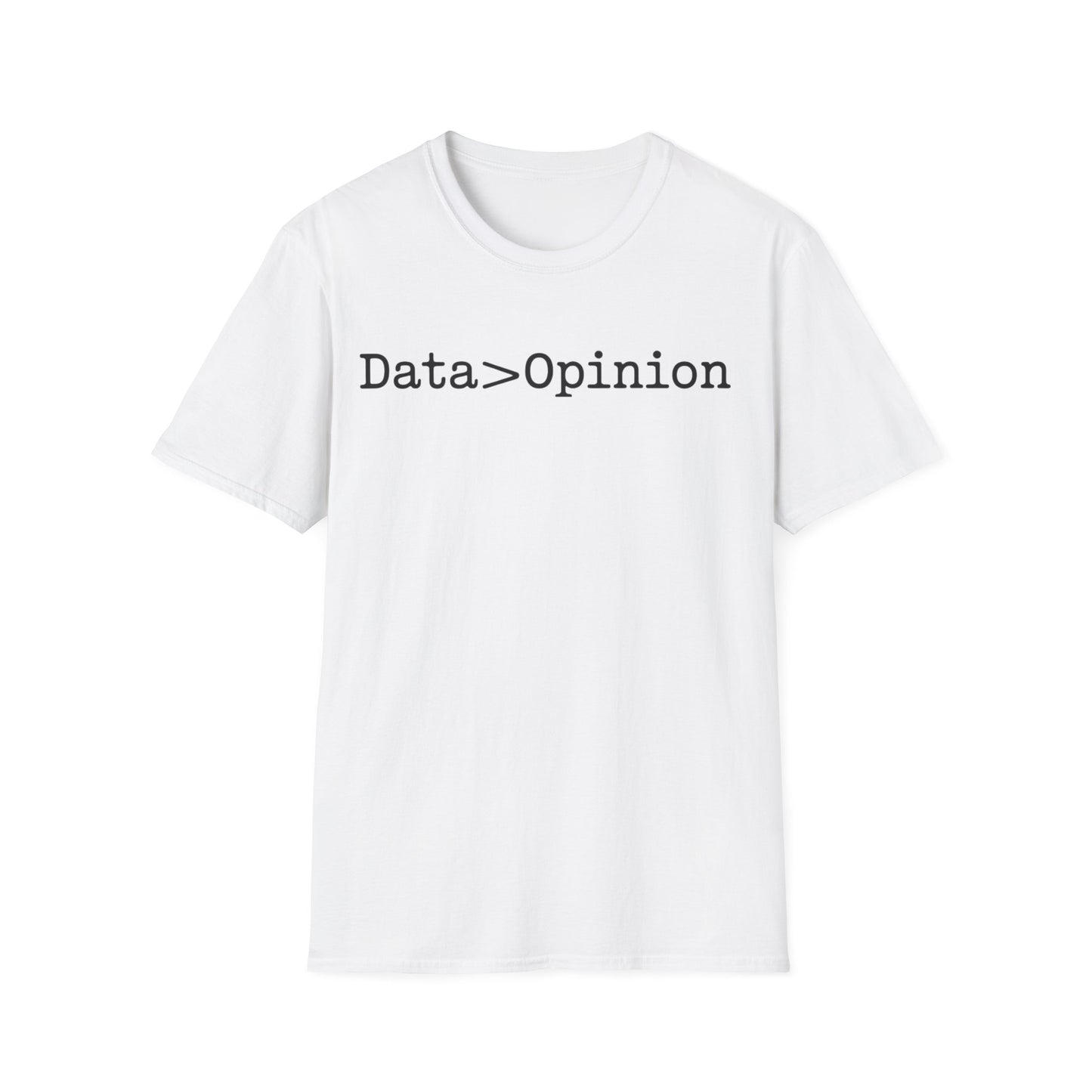 Data > Opinion T-Shirt