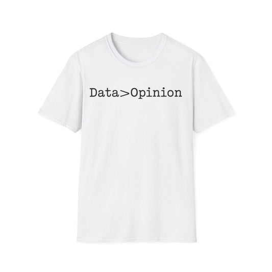 Data > Opinion T-Shirt