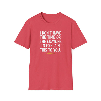 I Don't Have Crayons T-Shirt