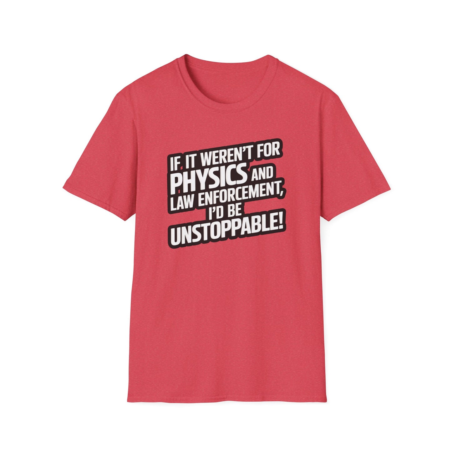 I'd Be Unstoppable T-Shirt