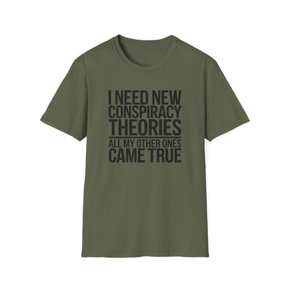 I Need New Conspiracy Theories T-Shirt