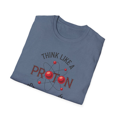 Think Like A Proton T-Shirt