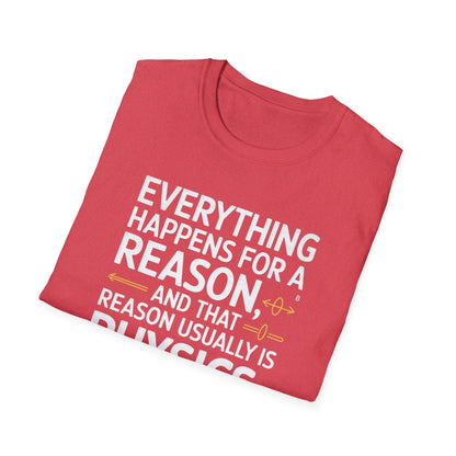 Physics Is The Reason T-Shirt