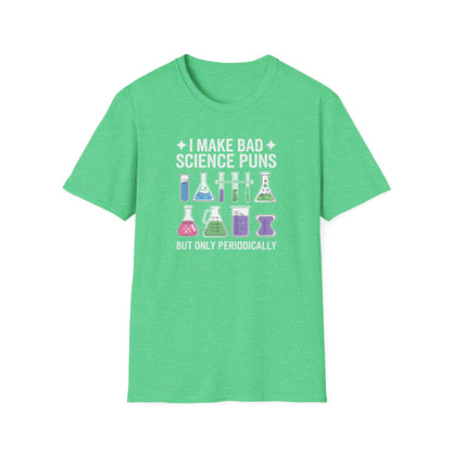 I Make Bad Science Puns T-Shirt