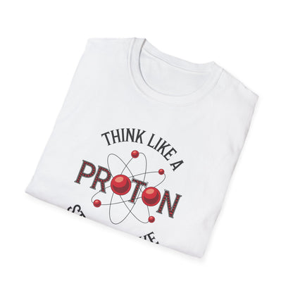 Think Like A Proton T-Shirt