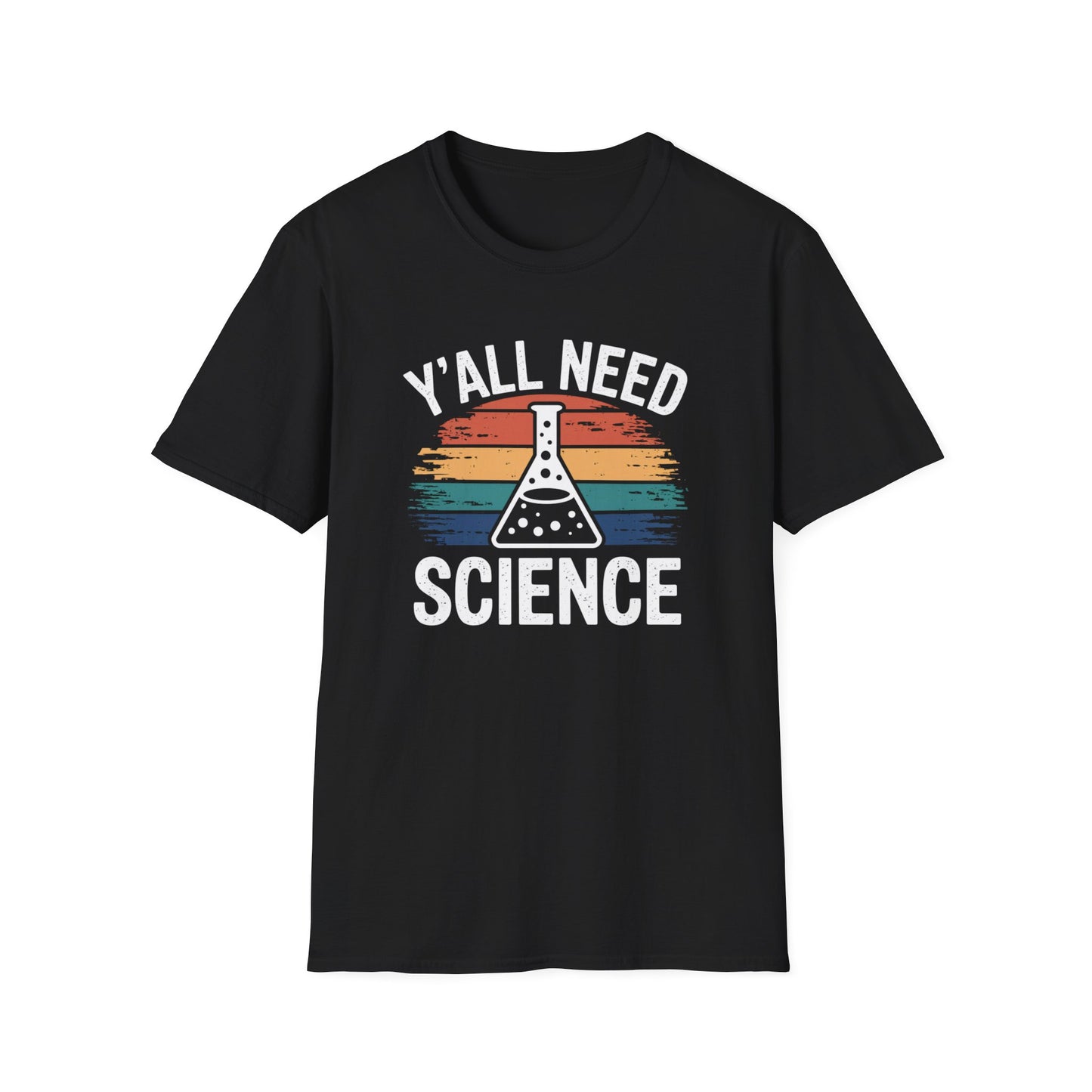 Ya'll Need Science T-Shirt