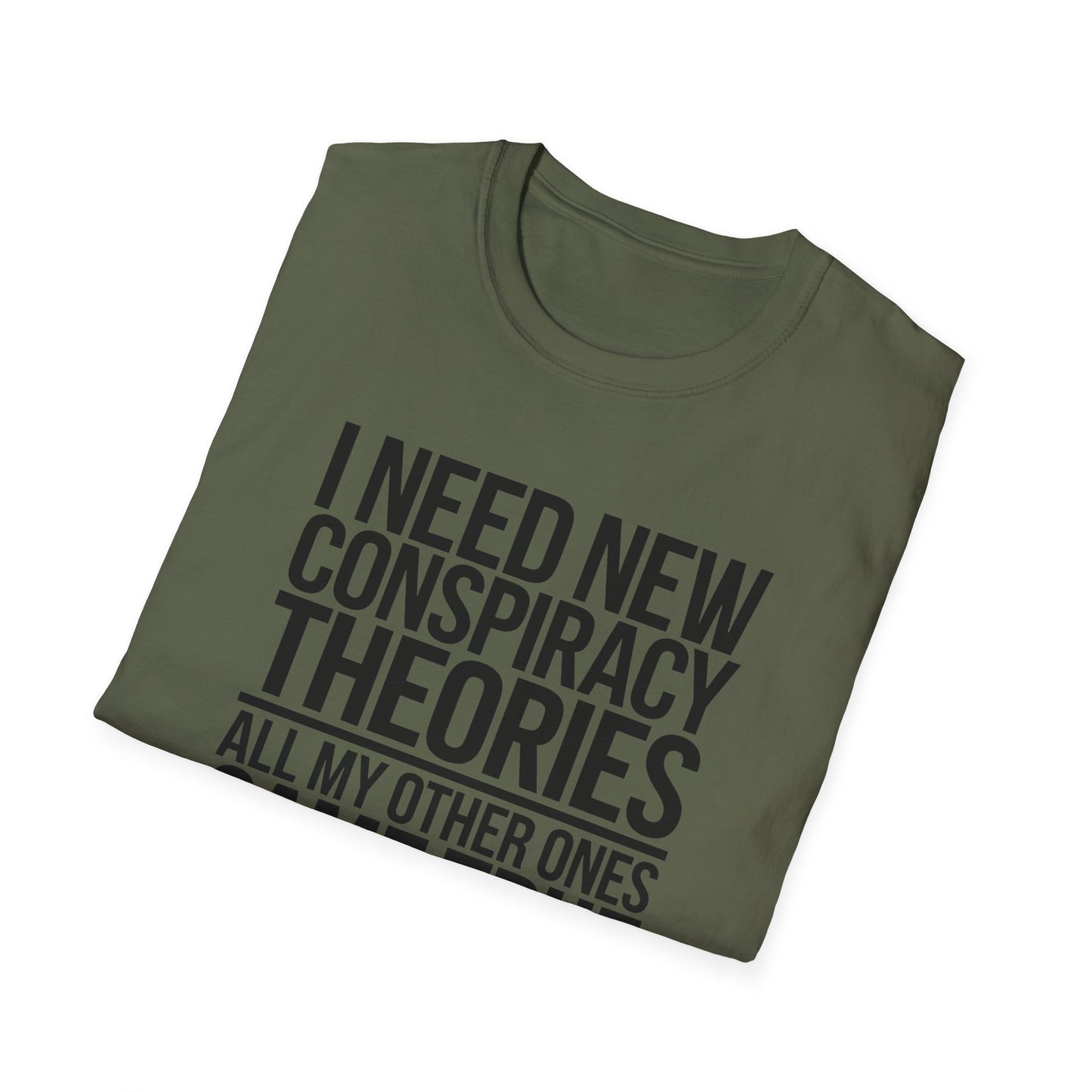 I Need New Conspiracy Theories T-Shirt