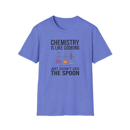 Chemistry Is Like Cooking T-Shirt