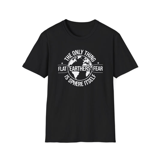 Flat Earthers Fear T-Shirt