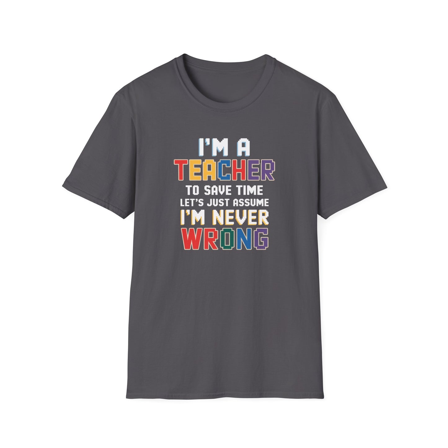 I'm A Teacher T-Shirt