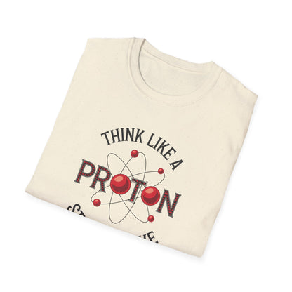 Think Like A Proton T-Shirt