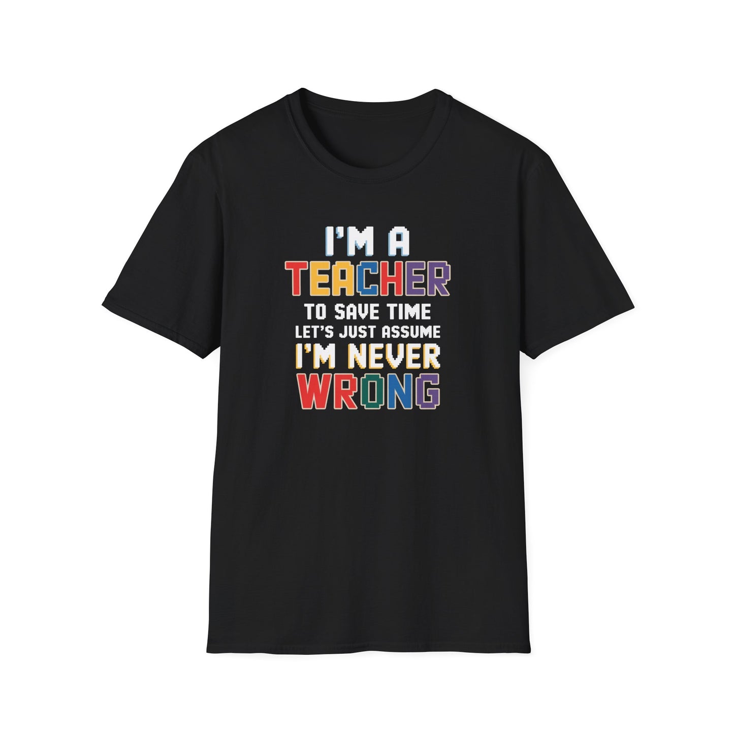 I'm A Teacher T-Shirt