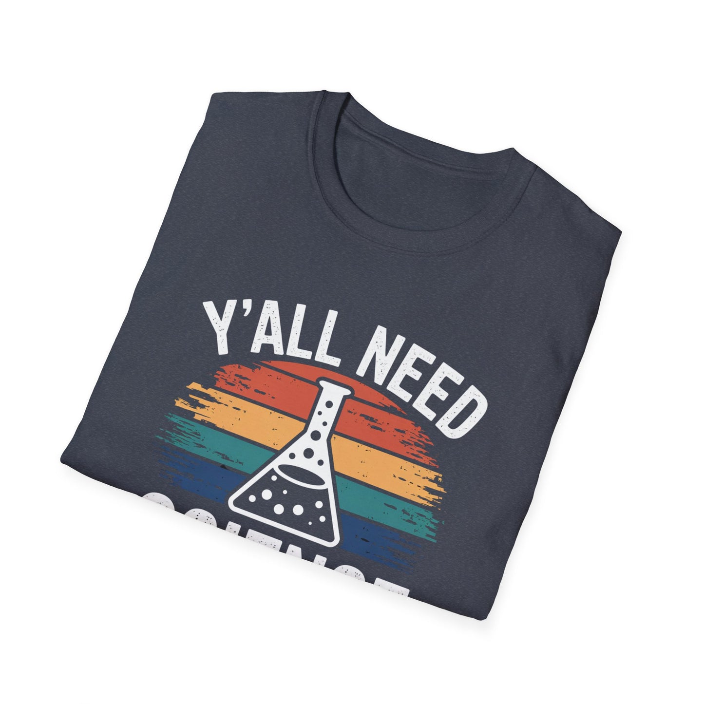 Ya'll Need Science T-Shirt