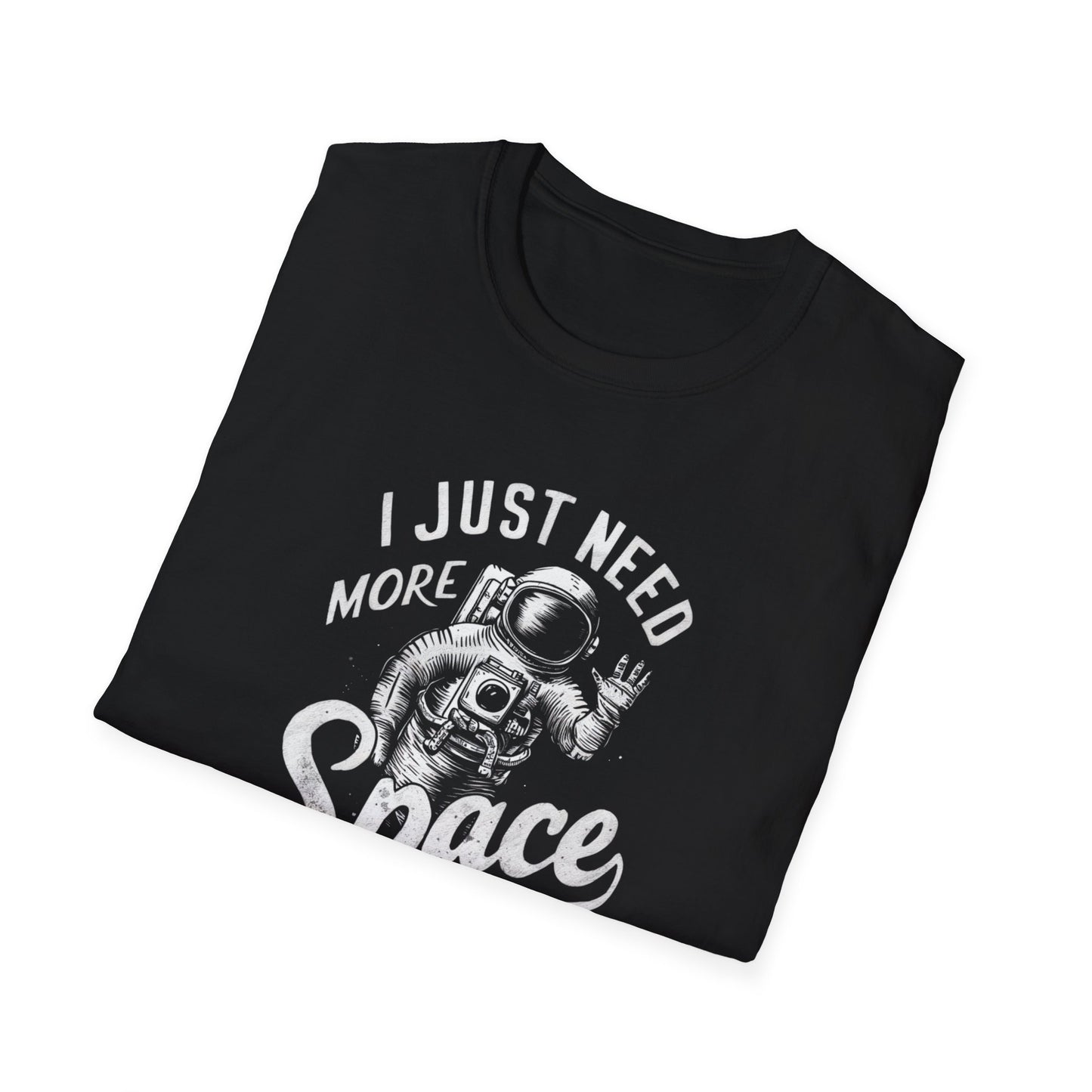 I Just Need More Space T-Shirt