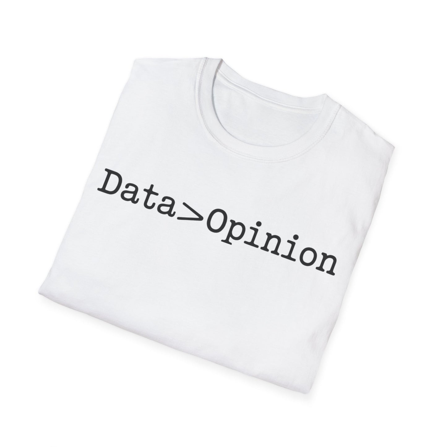 Data > Opinion T-Shirt