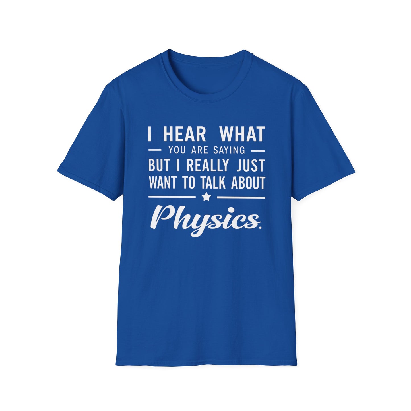 I Want To Talk About Physics T-Shirt